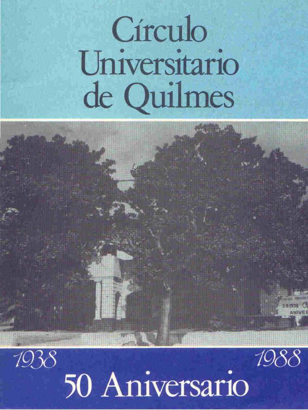 Circulo universitario de Quilmes. 50 aniversario. 1938-1988.